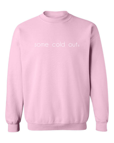 "Some Cold Out" Unisex Crewneck Sweatshirt