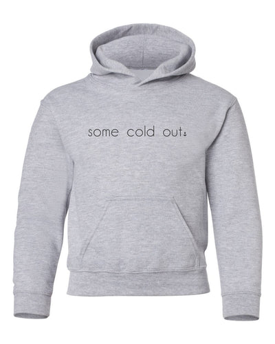 "Some Cold Out" Youth Hoodie