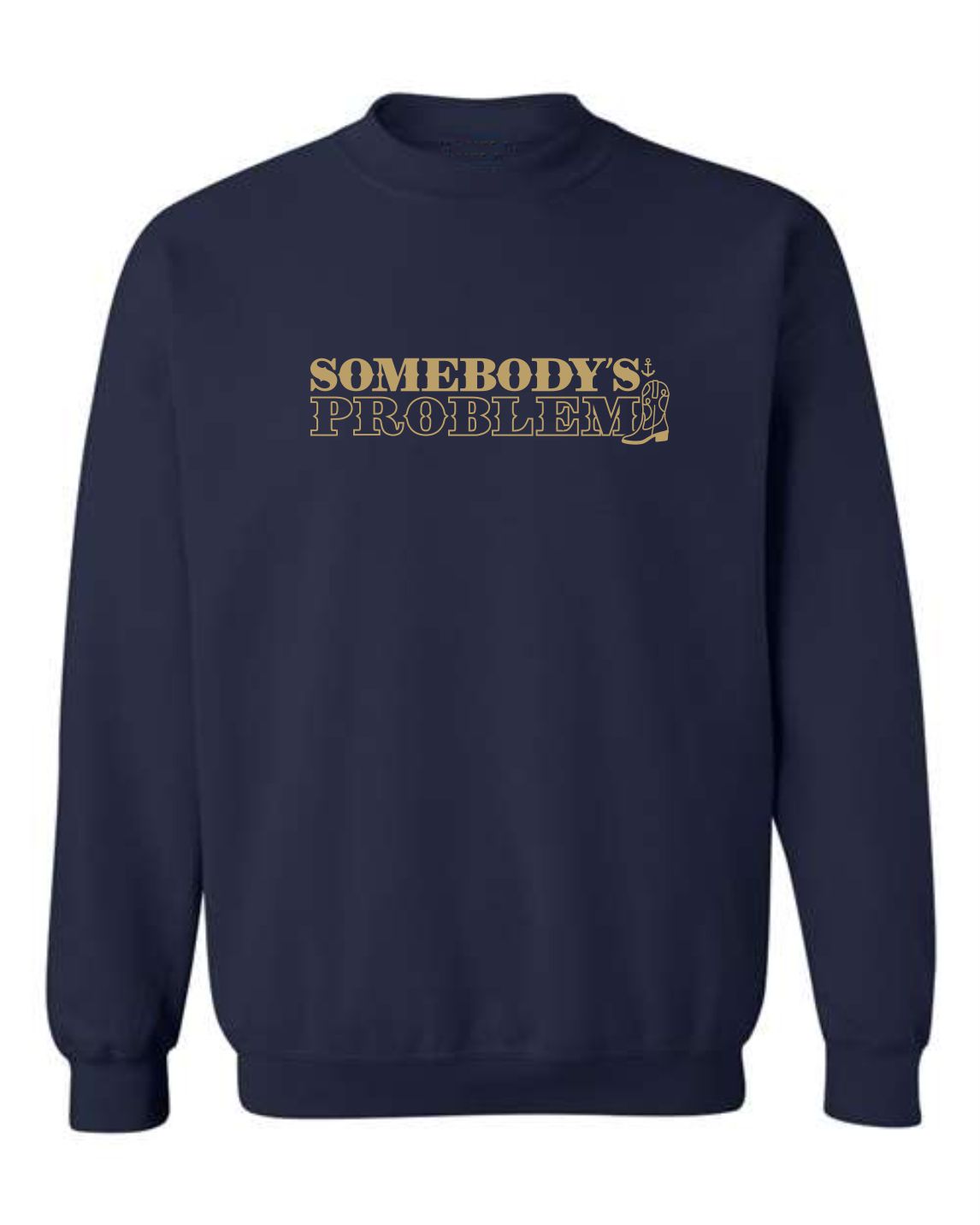 "Somebody's Problem" Unisex Crewneck Sweatshirt