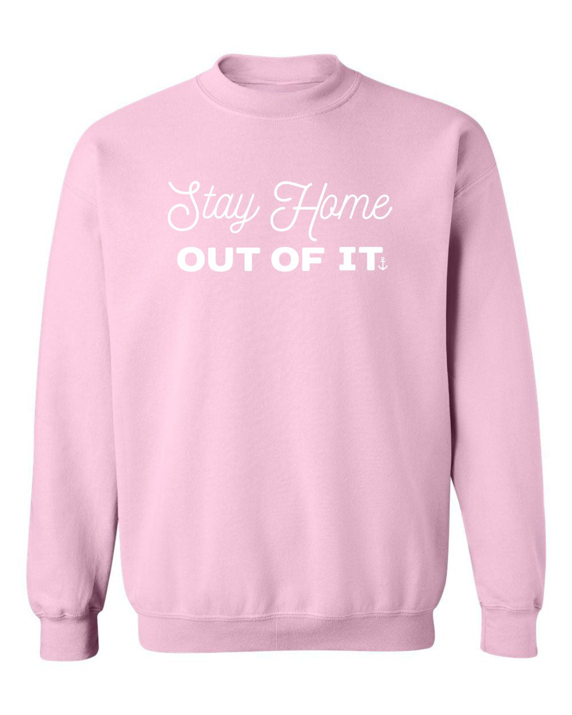 "Stay Home Out Of It" Unisex Crewneck Sweatshirt