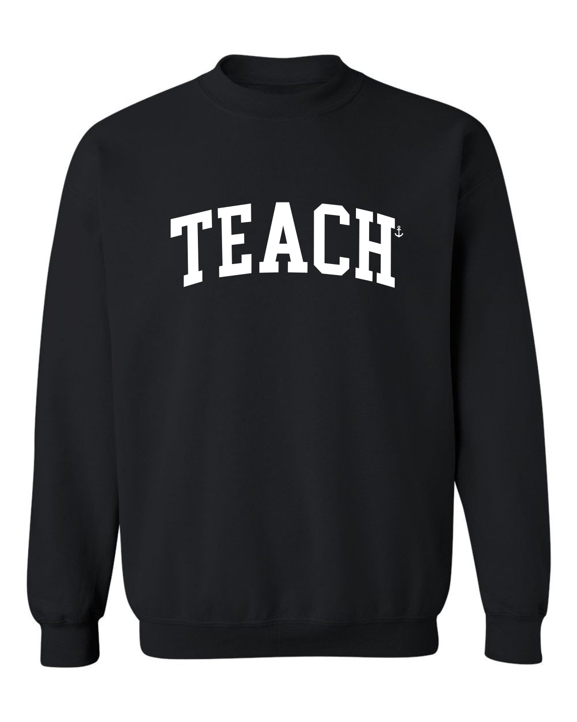 "Teach" Unisex Crewneck Sweatshirt