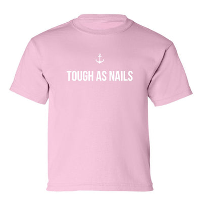 "Tough As Nails" Toddler/Youth T-Shirt