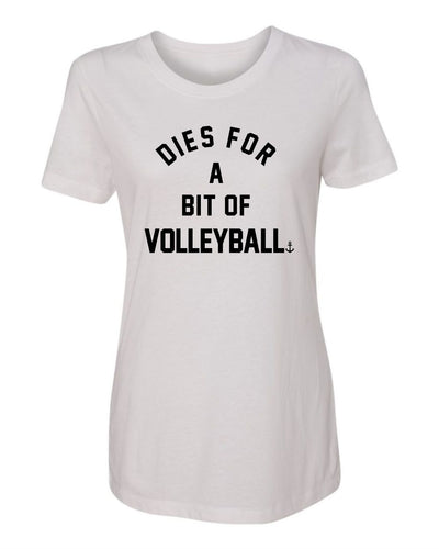 "Dies For A Bit Of Volleyball" T-Shirt