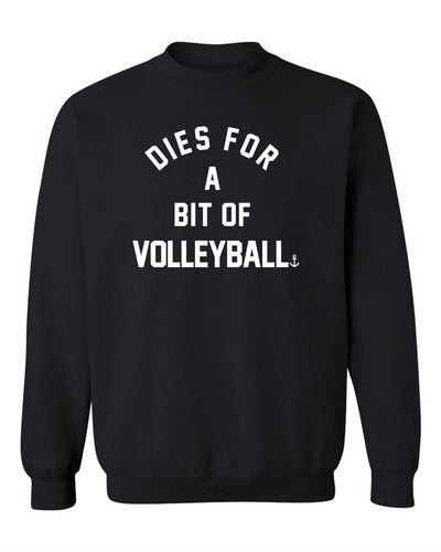 "Dies For A Bit Of Volleyball" Unisex Crewneck Sweatshirt