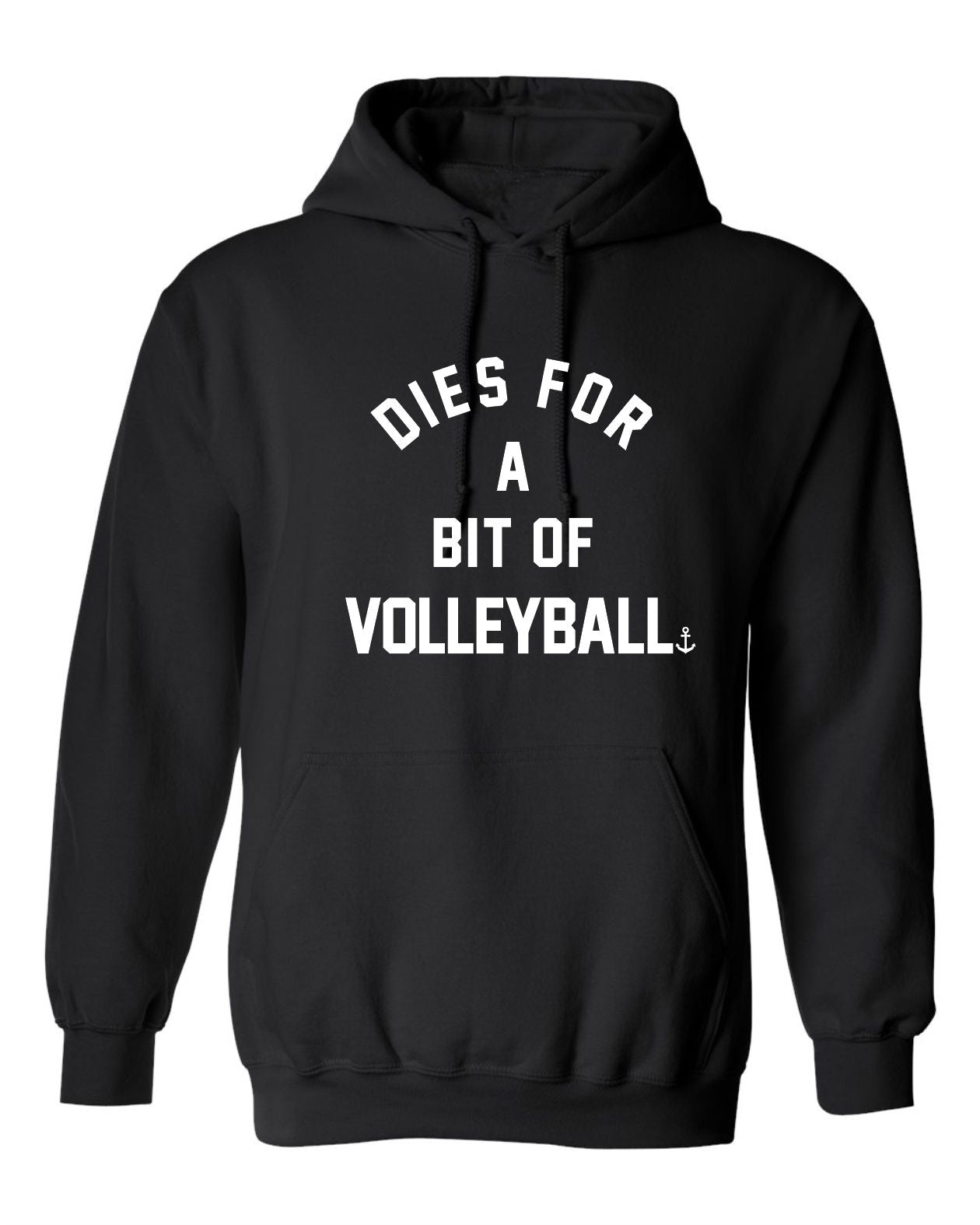 "Dies For A Bit Of Volleyball" Unisex Hoodie