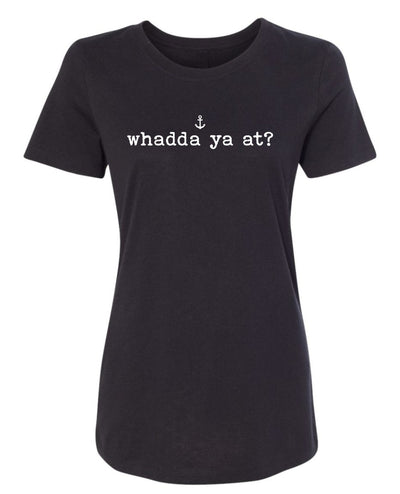 "Whadda Ya At?" T-Shirt