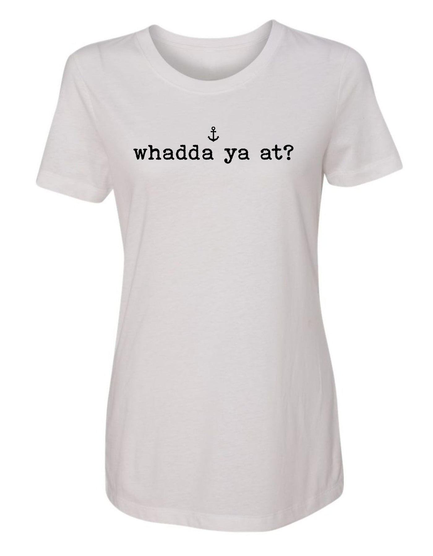 "Whadda Ya At?" T-Shirt