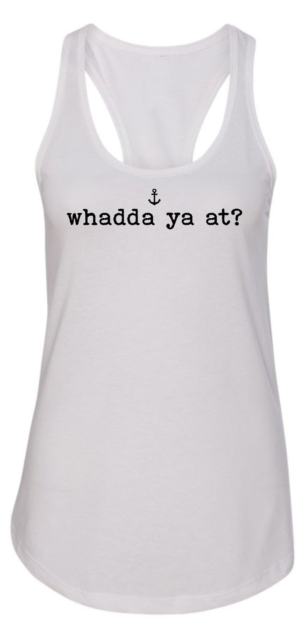 "Whadda Ya At?" Ladies' Tank Top