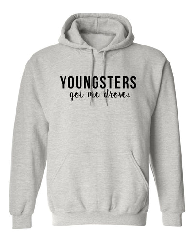 "Youngsters Got Me Drove" Unisex Hoodie