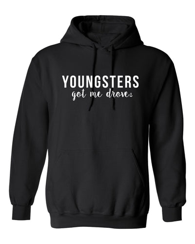 "Youngsters Got Me Drove" Unisex Hoodie